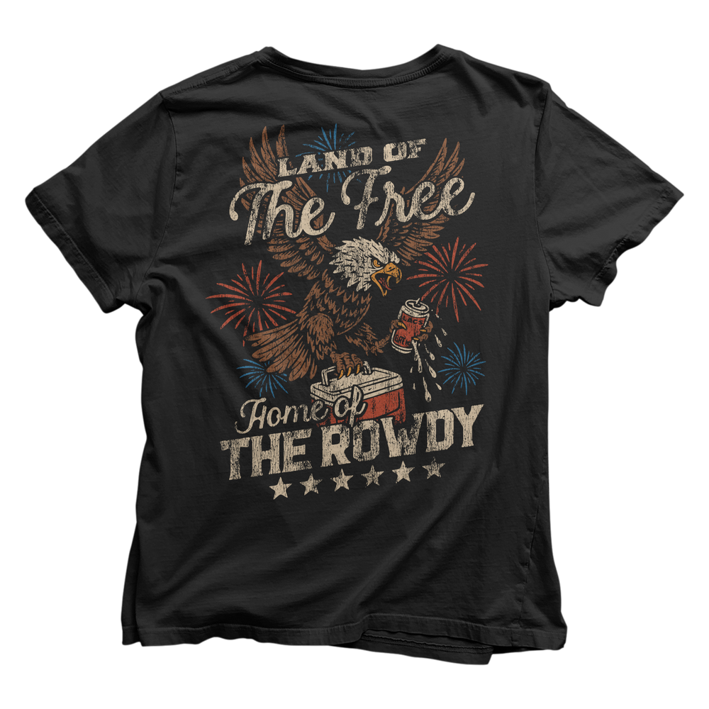Land of the Free, Home of the Rowdy T-Shirt